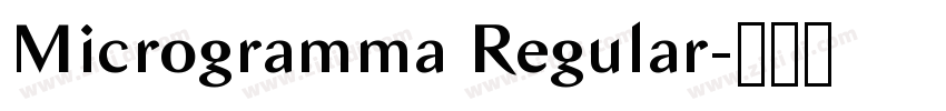 Microgramma Regular字体转换 Microgramma Regular字体转换